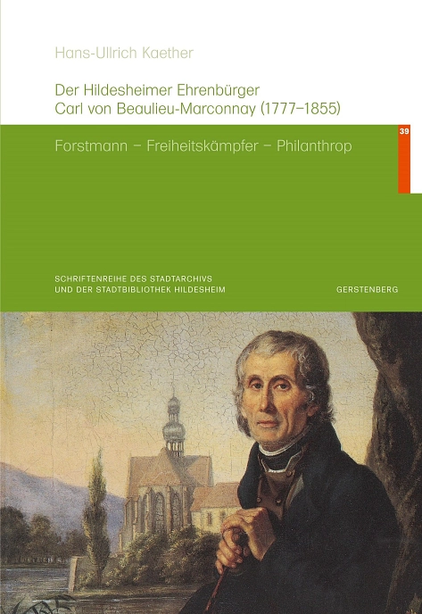 Titel der Publikation: Der Hildesheimer Ehrenbürger Carl von Beaulieu-Marconnay (1777–1855) © Stadtarchiv Hildesheim